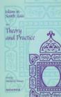 Image for Islam in South Asia : Volume I: Theory &amp; Practice