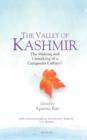 Image for Valley of Kashmir : The Making &amp; Unmaking of a Composite Culture?