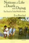 Image for Notions of Life in Death &amp; Dying : The Dead in Tribal Middle India