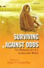 Image for Surviving against odds  : the marginalized in a globalizing world