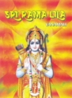 Image for Sri Rama Llila : The Story of the Lord&#39;s Incarnation