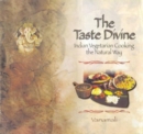 Image for The Taste Divine : Indian Vegetarian Cooking the Natural Way