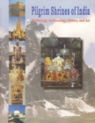 Image for Pilgrim Shrines of India : Mythology, Archaeology, History and Art