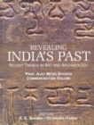 Image for Revealing India&#39;s Past : Recent Trends in Art and Archaeology