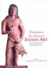 Image for Kaladarpana - The Mirror of Indian Art - Essays in Memory of Shri Krishna Deva