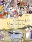 Image for Ordinary Life in Mughal India : The Evidence from Painting