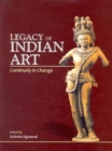 Image for Legacy of Indian Art : Continuity in Change