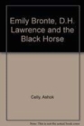 Image for Emily Bronte, D.H. Lawrence and the Black Horse