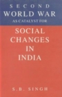 Image for Second World War as Catalyst for Social Changes in India