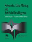 Image for Networks, data mining and artificial intelligence  : trends and future directions