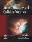 Image for Atomic Structure and Collision Processes