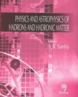 Image for Physics and Astrophysics of Hadrons and Hadronic Matter