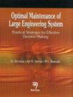 Image for Optimal Maintenance of Large Engineering System : Practical Strategies for Effective Decision Making