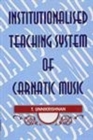Image for Institutionalized Teaching System of Carnatic Music