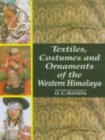 Image for Textiles, Costumes and Ornaments of the Western Himalayas