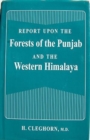 Image for Report Upon the Forests of the Punjab and the Western Himalaya