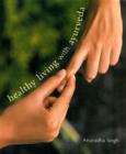 Image for Healthy Living with Ayurveda