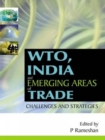 Image for WTO, India and Emerging Areas of Trade : Challenges and Strategies