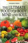 Image for The Ultimate Food for Body, Mind and Soul