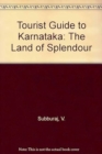 Image for Tourist Guide to Karnataka : The Land of Splendour
