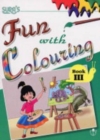 Image for Sura&#39;s Fun with Colouring: Bk. 3