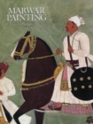 Image for Marwar Painting : A History of the Jodhpur Style