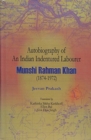 Image for Autobiography of an Indian Indentured Labourer : Munshi Rahman Khan 1874-1972