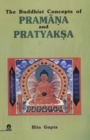 Image for The Buddhist Concepts of Pramana and Pratyaksa