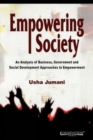 Image for Empowering Society : An Analysis of Business, Government and Social Development Approaches to Empowerment