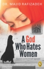 Image for God Who Hates Women: A Woman&#39;s Journey Through Oppression