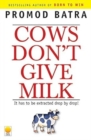 Image for Cows Don&#39;t Give Milk