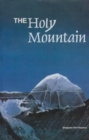 Image for The Holy Mountain : The Story of a Pilgrimage to Lake Manas and of Initiation on Mount Kailash in Tibet