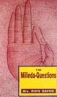 Image for The Milinda Questions : An Inquiry into Its Place in the History of Buddhism with the Theory as to Its Author