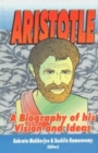 Image for Aristotle : A Biography of His Vision and Ideas