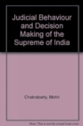 Image for Judicial Behaviour and Decision Making of the Supreme of India