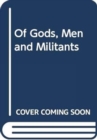Image for Of Gods, Men and Militants