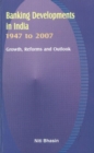 Image for Banking Developments in India -- 1947 to 2007