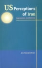 Image for US Perceptions of Iran : Approaches &amp; Policies