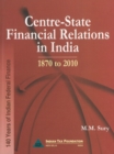 Image for Centre-State Financial Relations in India : 1870 to 2010