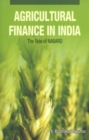 Image for Agricultural Finance in India : The Role of NABARD