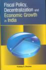 Image for Fiscal Policy, Decentralization &amp; Economic Growth in India