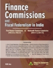 Image for Finance Commissions &amp; Fiscal Federalism in India : 1st Finance Commission (1952-53 to 1956-57) to
