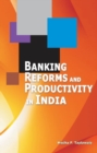Image for Banking Reforms &amp; Productivity in India