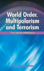Image for World Order, Multipolarism &amp; Terrorism : The Indian Approach