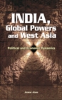 Image for India, Global Powers &amp; West Asia : Political &amp; Economic Dynamics