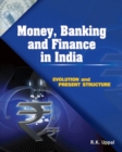 Image for Money, Banking &amp; Finance in India : Evolution &amp; Present Structure