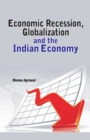 Image for Economic Recession, Globalization &amp; the Indian Economy