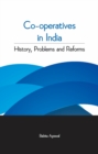 Image for Co-Operatives in India : History, Problems &amp; Reforms