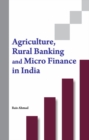 Image for Agriculture, Rural Banking &amp; Micro Finance in India