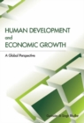 Image for Human Development &amp; Economic Growth : A Global Perspective